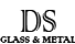 DS Glass and Metal